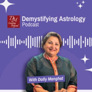 Demystifying Astrology with Dolly Manghat